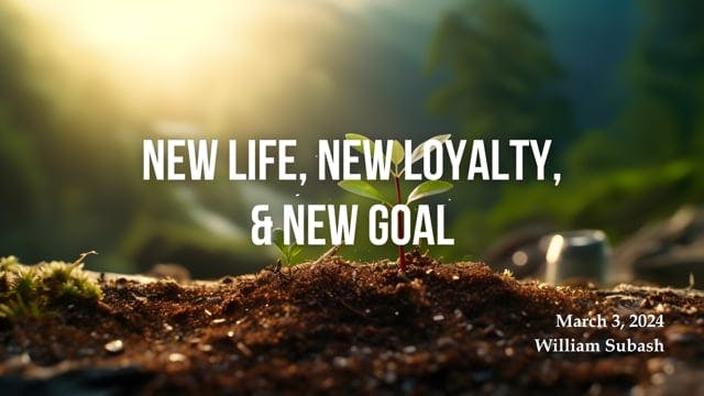 New Life, New Loyalty, & New Goal