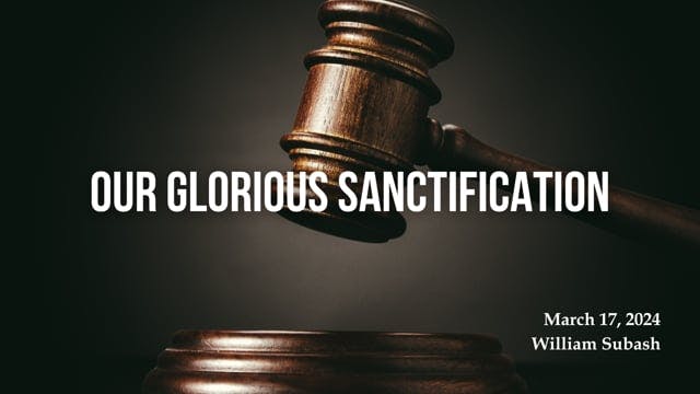 Our Glorious Sanctification (Christian Life)