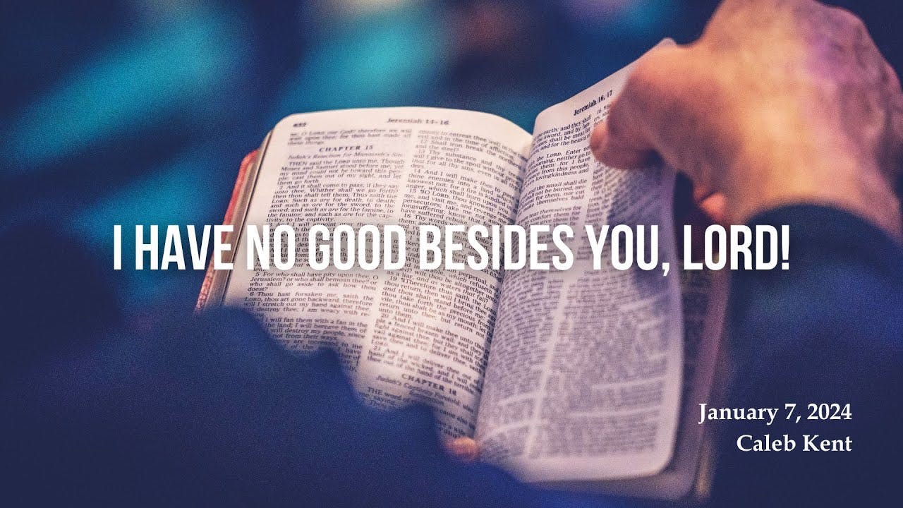 I have no good besides you, Lord!