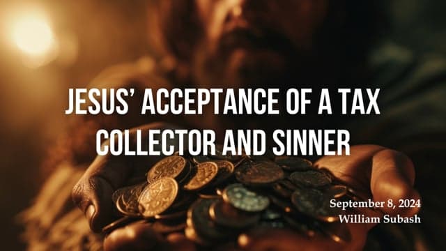 Jesus’ Acceptance of a Tax Collector and Sinner