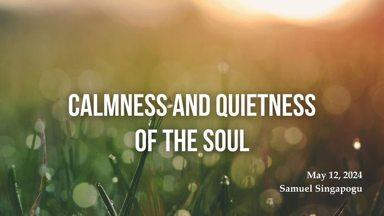 Calmness and quietness of the Soul