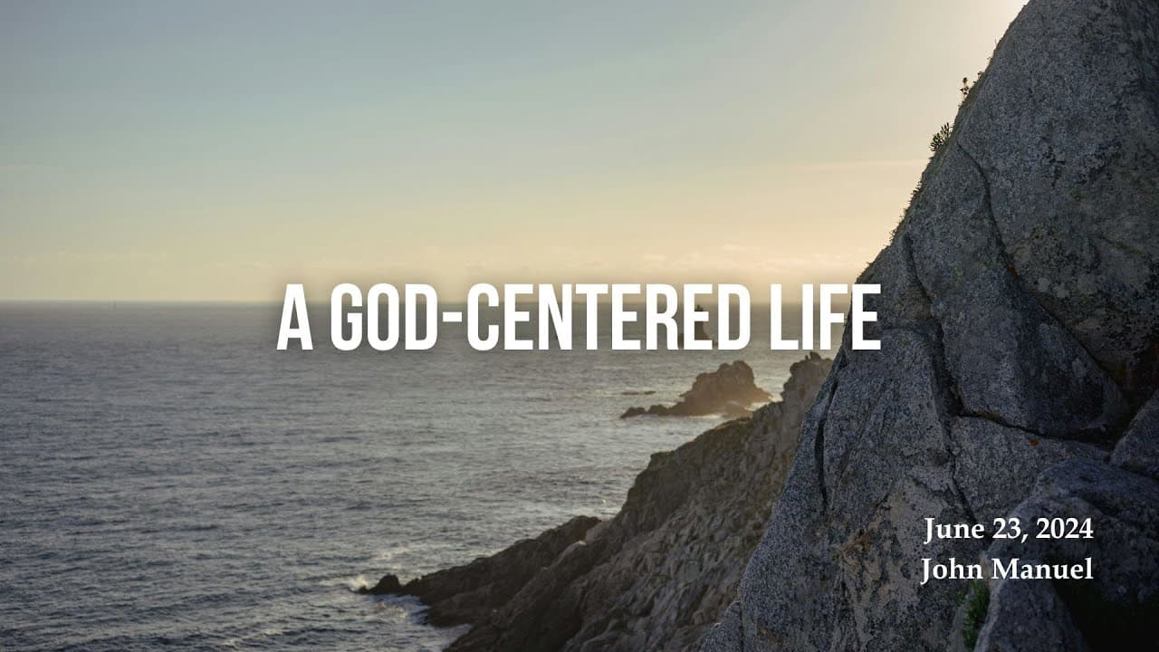 A God-Centered Life