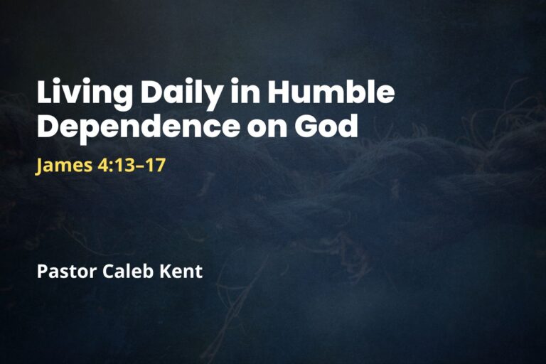 Living Daily in Humble Dependence on God