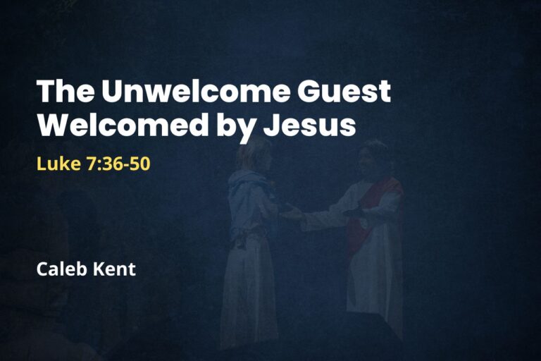 The Unwelcome Guest Welcomed by Jesus