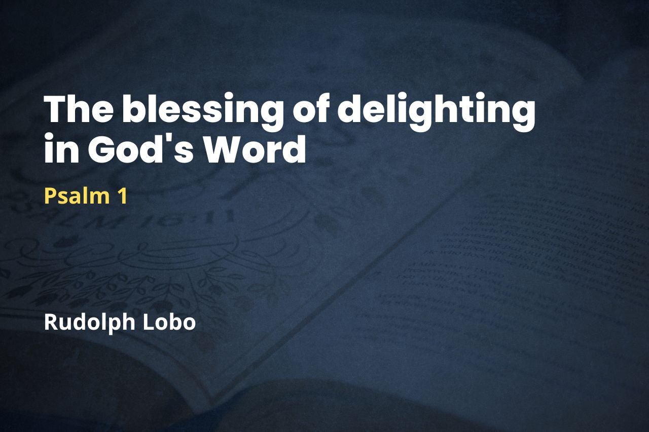 The blessing of delighting in God's Word - The Crossroad Church, Bangalore