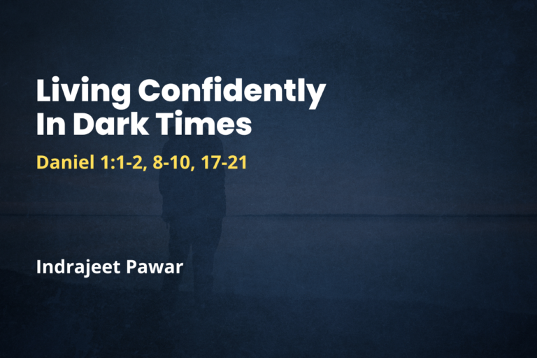 Living Confidently In Dark Times