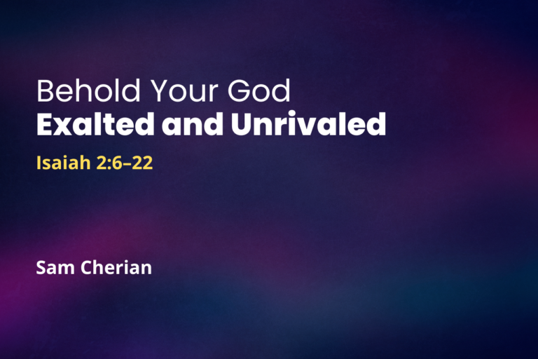 Behold Your God: Exalted and Unrivaled